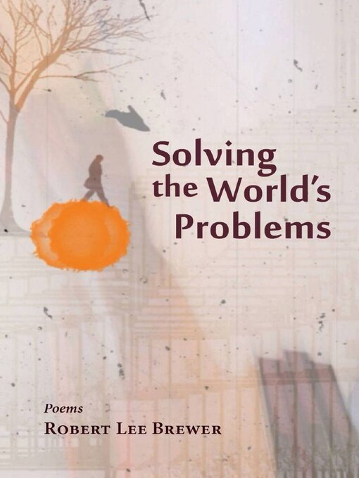 Title details for Solving the World's Problems by Robert Lee Brewer - Available